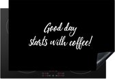 KitchenYeah® Inductie beschermer 74x48 cm - Quotes - Good day starts with coffee! - Spreuken - Koffie - Kookplaataccessoires - Afdekplaat voor kookplaat - Inductiebeschermer - Inductiemat - Inductieplaat mat