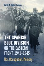 Toronto Iberic-The Spanish Blue Division on the Eastern Front, 1941-1945