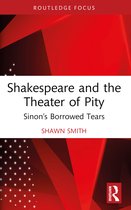 Routledge Focus on Literature- Shakespeare and the Theater of Pity