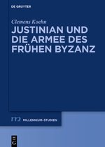 Millennium Studien/Millennium Studies70- Justinian und die Armee des frühen Byzanz