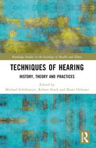 Routledge Studies in the Sociology of Health and Illness- Techniques of Hearing