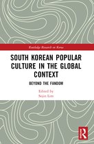Routledge Research on Korea- South Korean Popular Culture in the Global Context