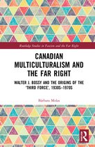 Routledge Studies in Fascism and the Far Right- Canadian Multiculturalism and the Far Right