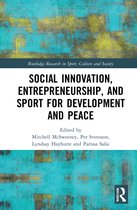 Routledge Research in Sport, Culture and Society- Social Innovation, Entrepreneurship, and Sport for Development and Peace