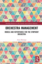 Routledge Research in the Creative and Cultural Industries- Orchestra Management