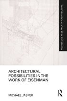 Routledge Research in Architecture- Architectural Possibilities in the Work of Eisenman
