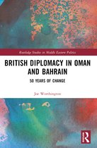 Routledge Studies in Middle Eastern Politics- British Diplomacy in Oman and Bahrain