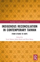 Routledge Contemporary Asia Series- Indigenous Reconciliation in Contemporary Taiwan