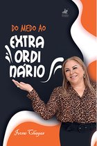 Do medo ao extraordinário