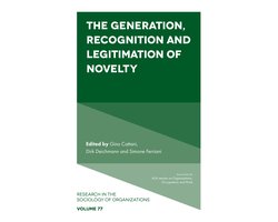Research in the Sociology of Organizations-The Generation, Recognition and Legitimation of Novelty