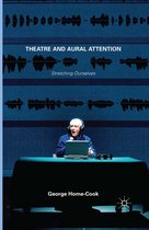 Theatre and Aural Attention