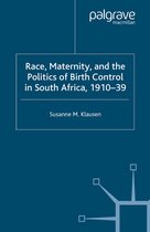 Race, Maternity and the Politics of Birth Control in South Africa, 1910-1939