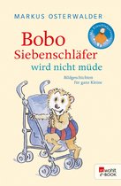 Bobo Siebenschläfer: Abenteuer zum Vorlesen ab 2 Jahre 4 - Bobo Siebenschläfer wird nicht müde