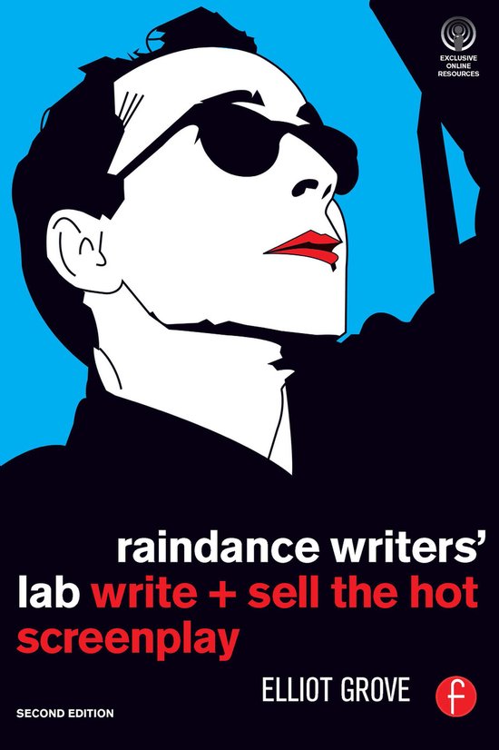 Couverture du livre 'Raindance Writers' Lab', illustrant un homme avec des lunettes de soleil et des lèvres rouges, sur fond bleu et noir. Texte : 'raindance writers' lab write + sell the hot screenplay'.