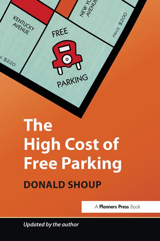 Couverture de livre pour 'The High Cost of Free Parking' avec un plateau de Monopoly et une carte de stationnement gratuit avec une voiture rouge.