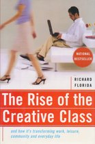 The Rise of the Creative Class and How it's Transforming Work, Life, Community and Everyday Life