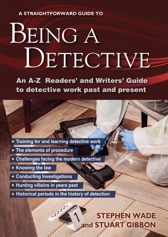 Being a Detective: An A-Z Readers' and Writers' Guide to Det ... - cover