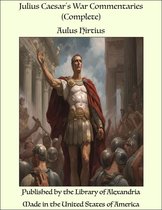 Julius Caesar's War Commentaries: The Alexandrian Wars