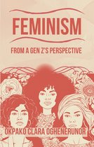 Voice of the Feminist Vanguard 1 - Feminism from a Gen Z's Perspective