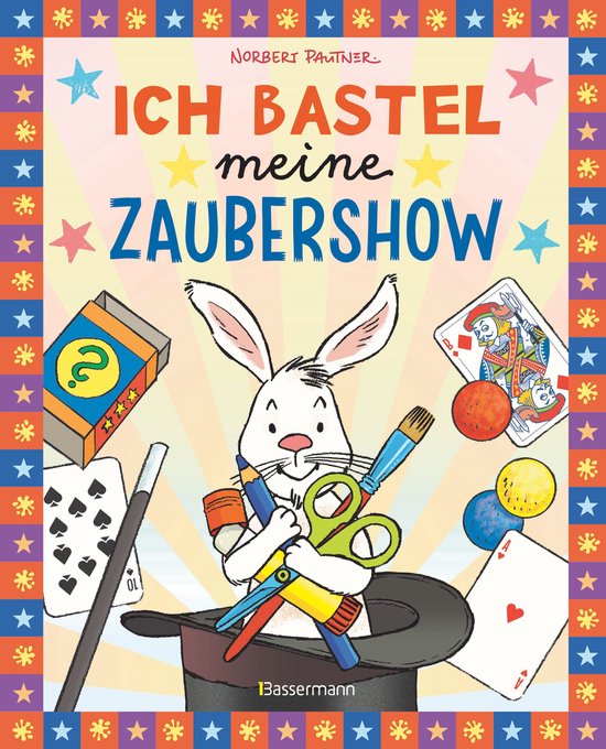 Ich bastel meine Zaubershow - 15 spannende Zaubertricks und  ... - cover