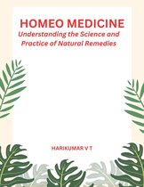 "Homeo Medicine: Understanding the Science and Practice of Natural Remedies"