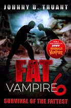 Fat Vampire 6 - Fat Vampire 6: Survival of the Fattest