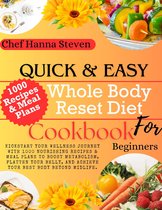 Quick & Easy Whole Body Reset Diet Cookbook For Beginners