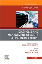 The Clinics: Internal MedicineVolume 40-2- Diagnosis and Management of Acute Respiratory Failure, An Issue of Critical Care Clinics