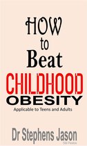 How To Beat Childhood Obesity