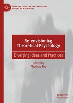 Palgrave Studies in the Theory and History of Psychology- Re-envisioning Theoretical Psychology