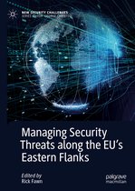 New Security Challenges- Managing Security Threats along the EU’s Eastern Flanks