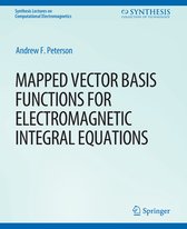 Synthesis Lectures on Computational Electromagnetics- Mapped Vector Basis Functions for Electromagnetic Integral Equations