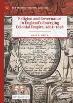 Religion and Governance in England s Emerging Colonial Empire 1601 1698