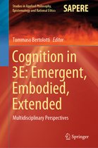 Studies in Applied Philosophy, Epistemology and Rational Ethics- Cognition in 3E: Emergent, Embodied, Extended