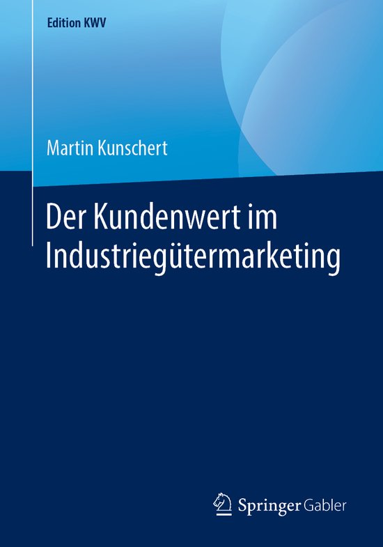 Edition KWV- Der Kundenwert im Industriegütermarketing - cover