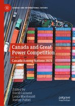 Canada and International Affairs- Canada and Great Power Competition