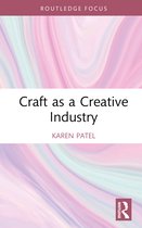 Routledge Research in the Creative and Cultural Industries- Craft as a Creative Industry