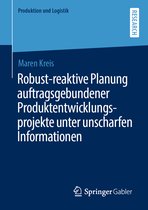 Produktion und Logistik- Robust-reaktive Planung auftragsgebundener Produktentwicklungsprojekte unter unscharfen Informationen