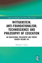 Educational Philosophy and Theory: Editor’s Choice- Wittgenstein, Anti-foundationalism, Technoscience and Philosophy of Education