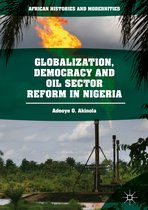 African Histories and Modernities- Globalization, Democracy and Oil Sector Reform in Nigeria
