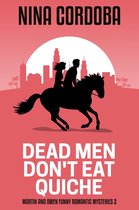 Martin and Owen Funny Romantic Mysteries 2 - Dead Men Don't Eat Quiche