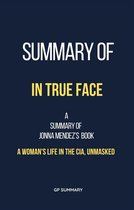 Summary of In True Face by Jonna Mendez: A Woman's Life in the CIA, Unmasked