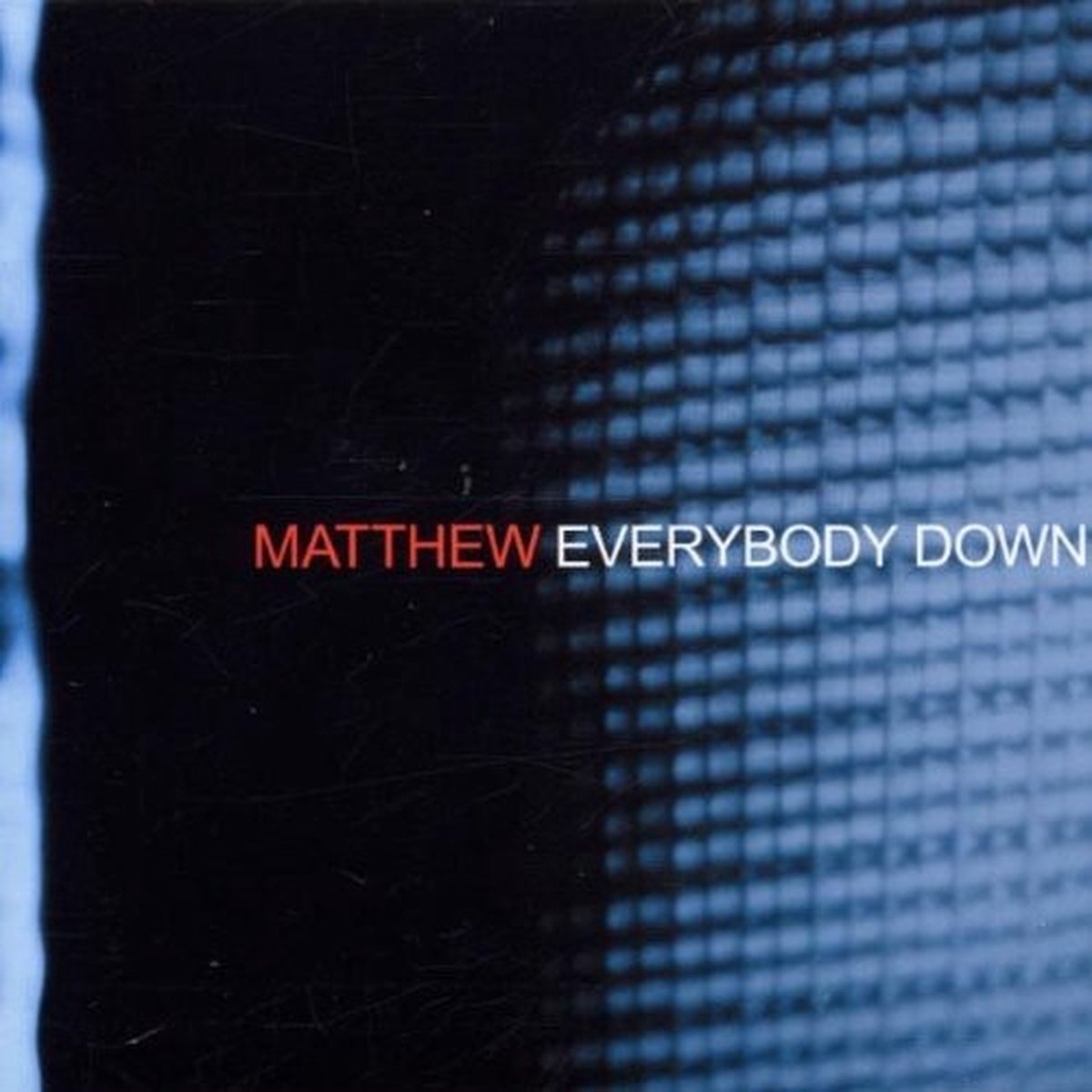 Matthew - Everybody Down
