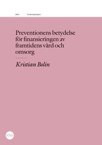 Preventionens betydelse för finansieringen av framtidens vård och omsorg