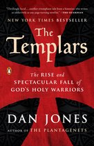 The Templars The Rise and Spectacular Fall of God's Holy Warriors
