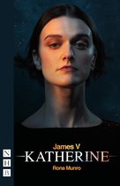 NHB Modern Plays- James V: Katherine