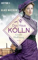 Die Kölln-Saga 2 - Das Haus Kölln. Große Hoffnung