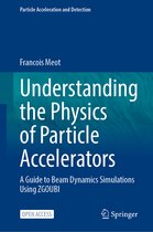 Particle Acceleration and Detection- Understanding the Physics of Particle Accelerators