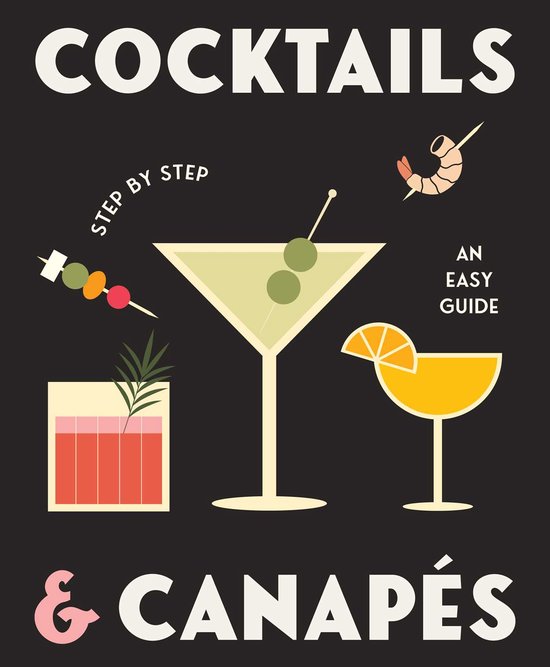 Gelding St. Drinks Gift Series- Cocktails and Canapes Step by Step: An Easy Guide