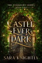 The Everlight Series 2 - Castle Ever Dark